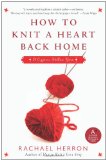 greatest contemporary romantic fiction, how to knit a heart back home, rachael herron