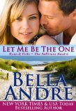 let me be the one, Bella Andre