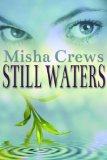 still waters, Misha Crews