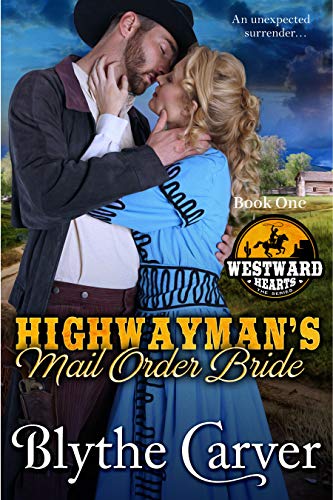 A Highwayman’s Mail Order Bride by Blythe Carver