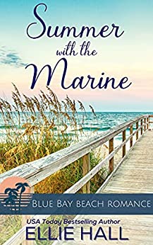 Summer with the Marine by Ellie Hall