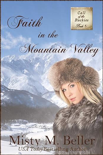 Faith in the Mountain Valley by Misty M. Beller